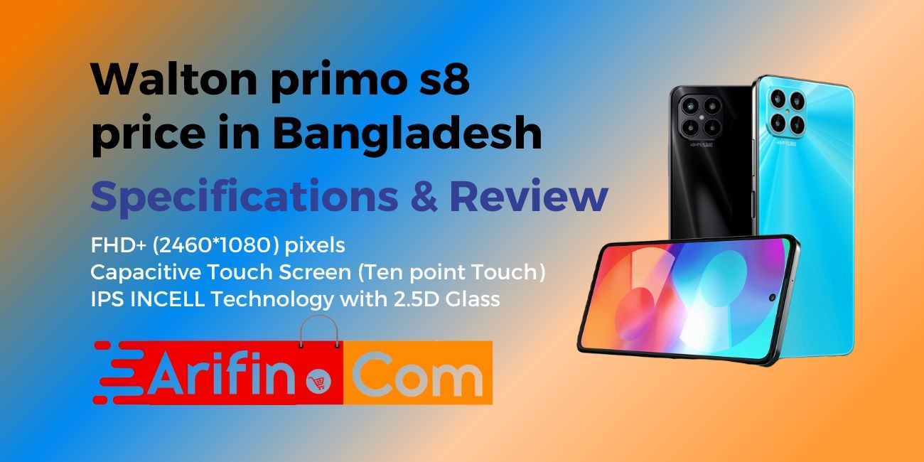 Walton primo s8 price in Bangladesh 2023 Specifications & Review