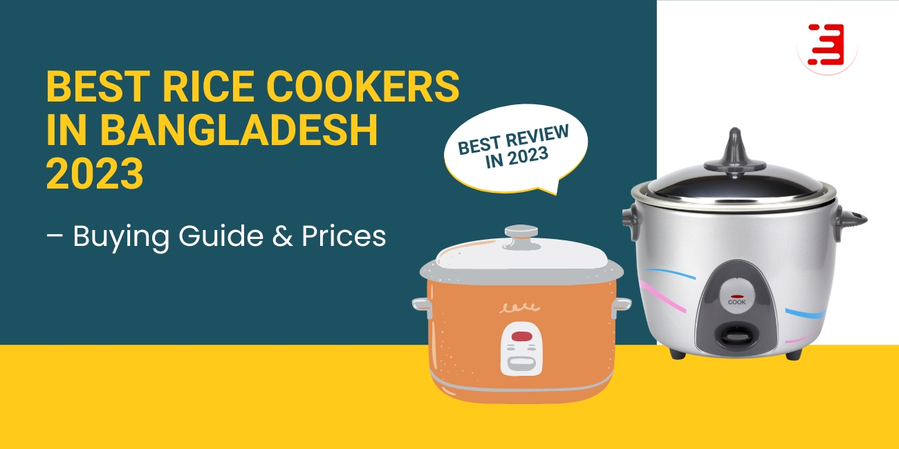 Best Affordable Rice Cookers in Bangladesh 2023 – Buying Guide & Prices